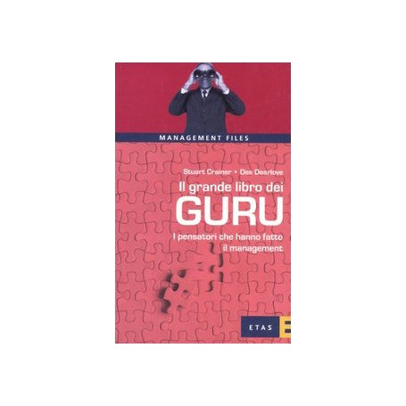 Il grande libro dei guru. I pensatori che hanno fatto il management