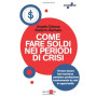 Come fare soldi nei periodi di crisi. Trovare lavoro