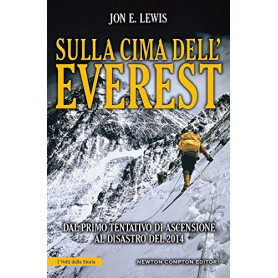 Sulla cima dell'Everest. Dal primo tentativo di ascensione al disastro del 2014