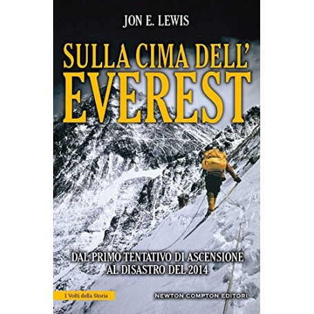Sulla cima dell'Everest. Dal primo tentativo di ascensione al disastro del 2014
