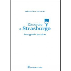 Ricorrere a Strasburgo. Presupposti e procedura
