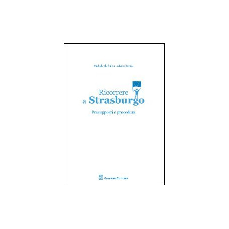 Ricorrere a Strasburgo. Presupposti e procedura