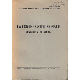 La Corte Costituzionale (raccolta di studi). Supplemento de "La rassegna mensile dell'Avvocatura dello Stato