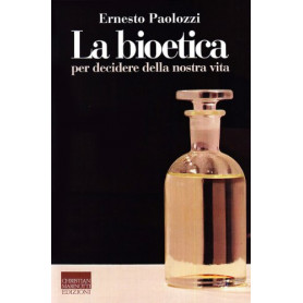 La bioetica. Per decidere della nostra vita