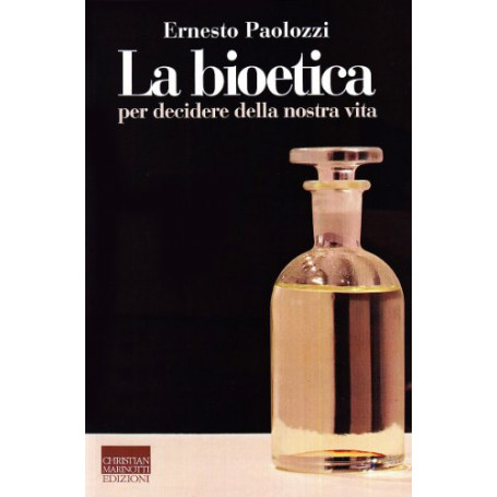 La bioetica. Per decidere della nostra vita