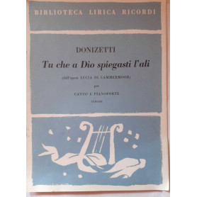 Spartito Biblioteca lirica ricordi. Tu che a Dio spiegasti l'ali (dall'opera Lucia di Lammermoor)