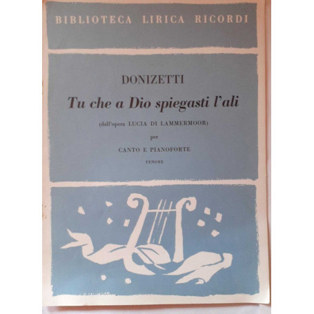 Spartito Biblioteca lirica ricordi. Tu che a Dio spiegasti l'ali (dall'opera Lucia di Lammermoor)