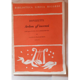 Spartiti. Biblioteca lirica ricordi. Ardon gl'incensi (dall'opera Lucia Di Mammermoor)