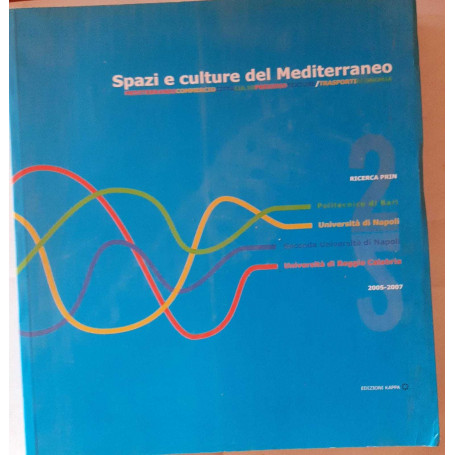 Spazi e Culture del Mediterraneo. Mediterraneo commercio città  culto presidio texture trasporti economia.