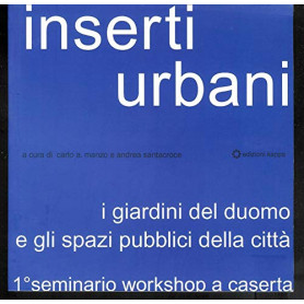 Inserti urbani. I giardini del duomo e gli spazi pubblici della città .