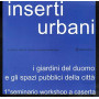 Inserti urbani. I giardini del duomo e gli spazi pubblici della città .
