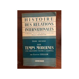 Histoire des relations internationales. Tom second: Les temps modernes
