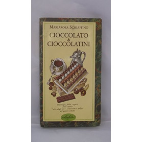 Cioccolato e cioccolatini. Ediz. illustrata