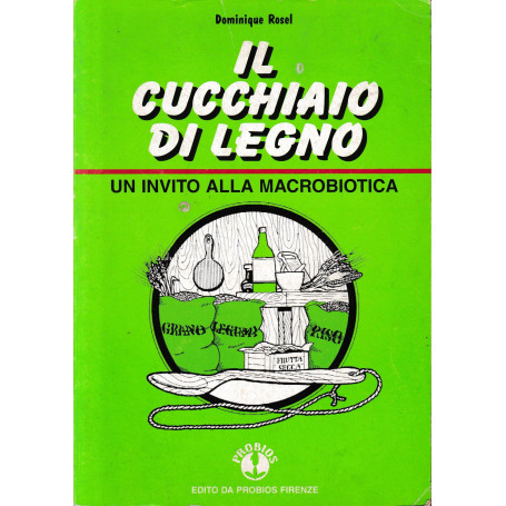 Il cucchiaio di legno. Un invito alla macrobiotica