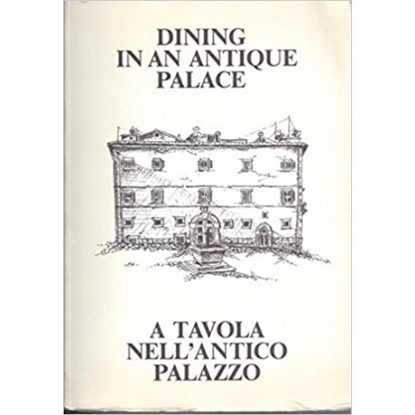 DINING IN AN ANTIQUE PALACE - A TAVOLA NELL'ANTICO PALAZZO