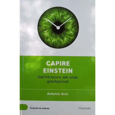 Capire Einstein: Dall'intuizione alle onde gravitazionali