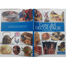 L'arte del decoupage tecniche e progetti