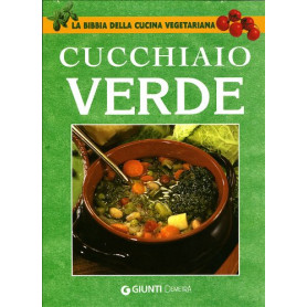 Il cucchiaio verde. La bibbia della cucina vegetariana