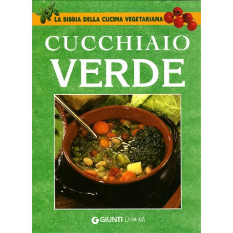 Il cucchiaio verde. La bibbia della cucina vegetariana