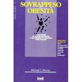 Sovrappeso obesità . Dimagrire in modo naturale e mantenere il proprio peso forma