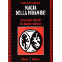 Magia della piramide. Le tecniche rituali tra magia e scienza