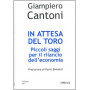 In attesa del toro. Piccoli saggi per il rilancio dell'economia