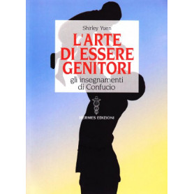 L'arte di essere genitori. Gli insegnamenti di Confucio
