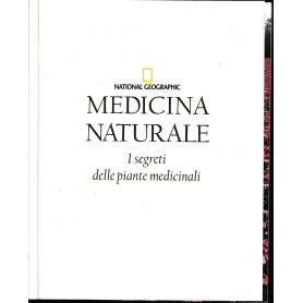 Medicina naturale. I segreti delle piante medicinali. Ediz. illustrata