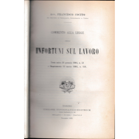 Commento alla legge degli infortuni sul lavoro. Testo unico 31 gennaio 1904