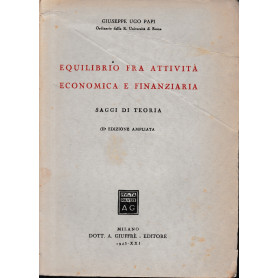 Equilibrio fra attività  economica e finanziaria. Saggi di teoria