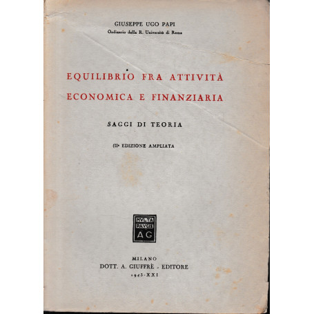 Equilibrio fra attività  economica e finanziaria. Saggi di teoria
