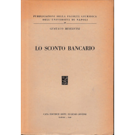Lo sconto bancario.  Pubblicazioni della Facoltà  Giuridica dell'Università  di Napoli