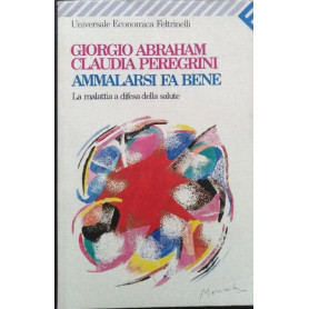 Ammalarsi fa bene. La malattia a difesa della salute