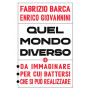 Quel mondo diverso. Da immaginare