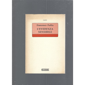 L' evidenza sensibile : per una filosofia della presenza