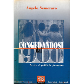 Congedandosi dal '900. Scritti di politiche formative