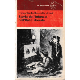 Storia dell'infanzia nell'Italia liberale (Educatori antichi e moderni)