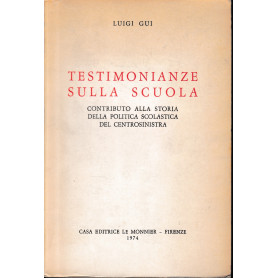 Testimonianze sulla scuola. Contributo alla storia della politica scolastica del centrosinistra.