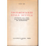 Testimonianze sulla scuola. Contributo alla storia della politica scolastica del centrosinistra.