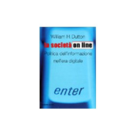 La società  on line. Politica dell'informazione nell'era digitale