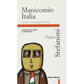 Manicomio Italia. Inchiesta su follia e psichiatria