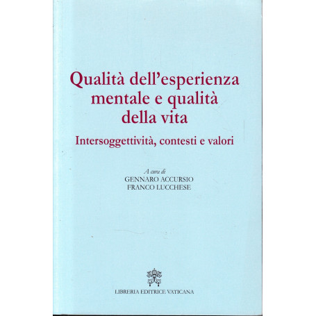 Qualità  dell'esperienza mentale e qualità  della vita : intersoggettività