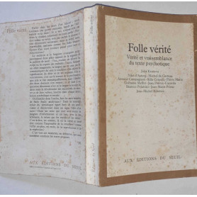 Folle vérité. Vérité et vraisemblance du texte psychotique