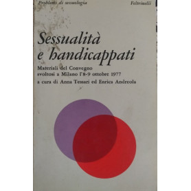 Sessualità  e handicapapti. Materiale del Convegno svoltosi a Milano l'8-9 ottobre 1977