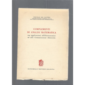 COMPLEMENTI DI ANALISI MATEMATICA con applicazioni all'Elettronica e alle Comunicazioni Elettriche.