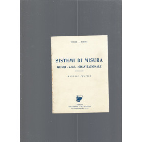 SISTEMI DI MISURA. Giorgi - C.G.S. - Gravitazionale