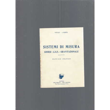 SISTEMI DI MISURA. Giorgi - C.G.S. - Gravitazionale