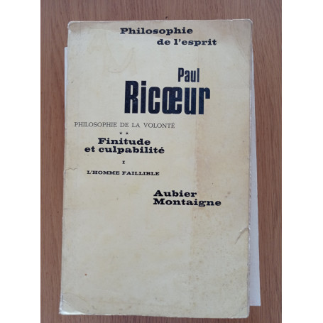 Philosophie de la volontè - Finitude et culpabilitè I l'homme faillible