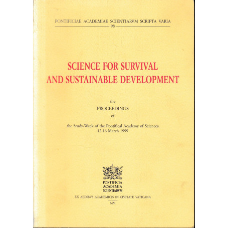 Science for survival and sustainable development. Proceedings of the Study week (dal 12 al 16 marzo 1999)