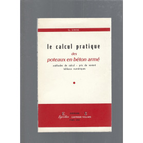 Le Calcul pratique des poteaux en béton armé: Méthodes de calcul